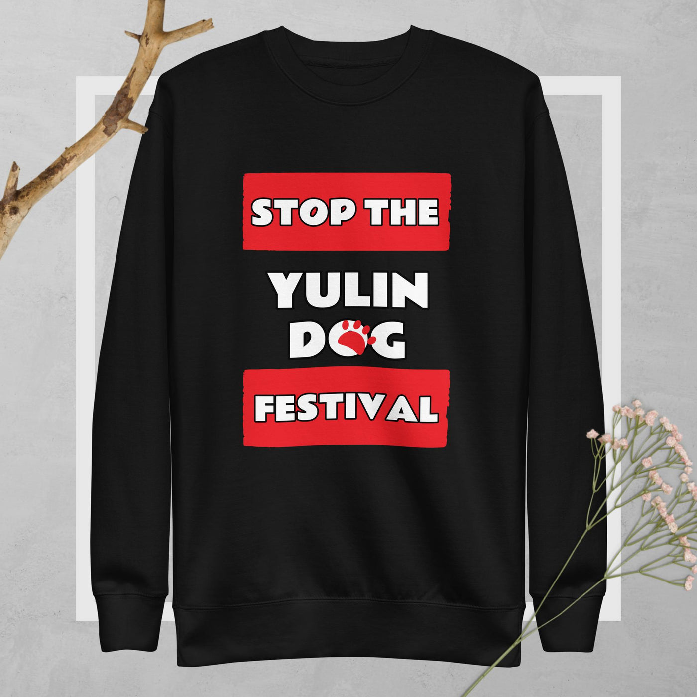 STOP THE YULIN DOG FESTIVAL SWEATSHIRT