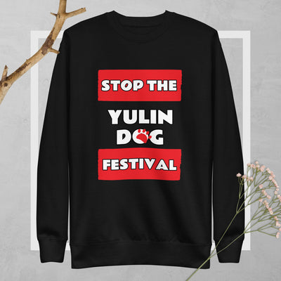 STOP THE YULIN DOG FESTIVAL SWEATSHIRT