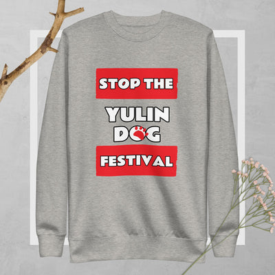 STOP THE YULIN DOG FESTIVAL SWEATSHIRT